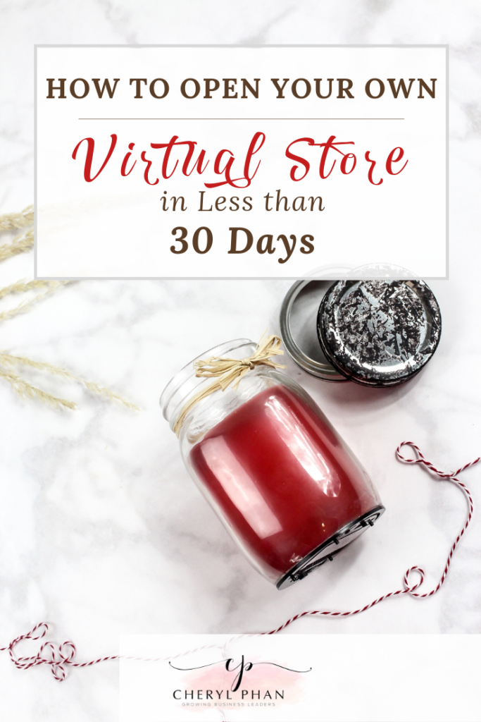 how to open your own virtual store in less than 30 days, making money while you sleep - @Cheryl Phan