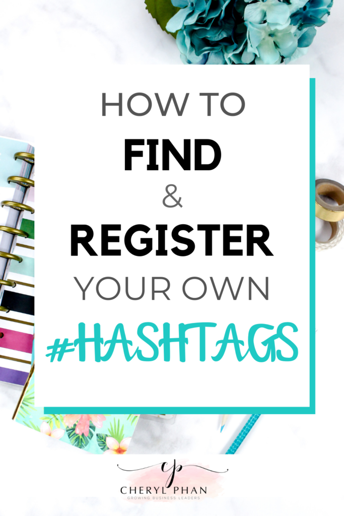 How to find and register your own hashtags by @CherylPhan