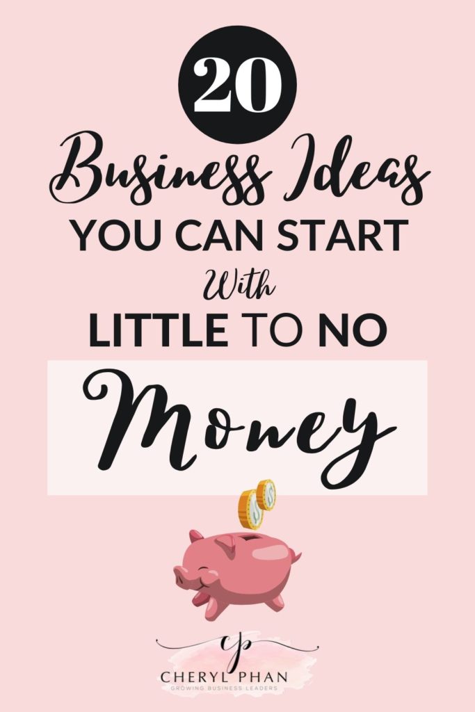 Business ideas you can start with little or no money_Cheryl Phan